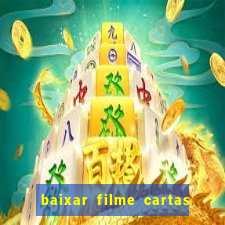 baixar filme cartas para deus dublado